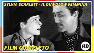 Sylvia Scarlett - Il diavolo è femmina