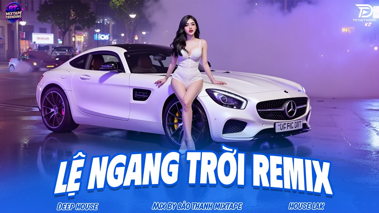 NHẠC NGHE TRÊN XE 🎧 LỆ NGANG TRỜI REMIX - DEEP HOUSE VIỆT MIX 2026 - NHẠC 8X9X REMIX BASS CỰC MẠNH