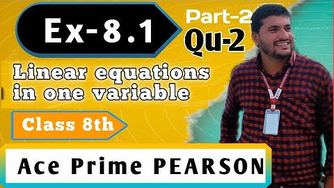Ex-8.1 | Class-8 | part-2 | Linear equations in one variable | ACE PRIME PEARSON