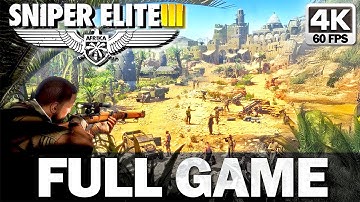 SNIPER ELITE 3 Gameplay Walkthrough FULL GAME All Missions and DLC  [4K 60FPS] - No Commentary