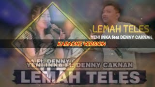 KARAOKE | LEMAH TELES - YENI INKA feat DENNY CAKNAN | koe mbelok ngiwo nengen | #karaoke