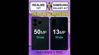 Realme 15T Vs Samsung Galaxy A17 Comparison &amp; Price in Pakistan India &amp; Bangladesh