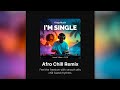 I M Single 2026 Afro Chill Remix Island Vibes Kings Musik I M Single 2026 Afro Chill Remix Island Vibes Kings Musik