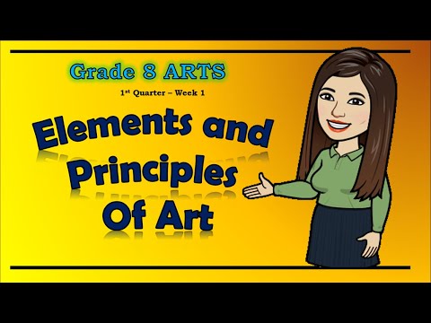 Elements And Principles Of Arts And Design | Grade 7 8 9 10 | Arts - First Quarter | Maam Cj