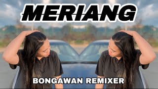 BONGAWAN REMIXER - Meriang