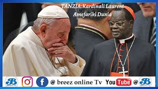 TANZIA:Mshauri wa Baba Mtakatifu Kardinali Laurent M Pasinya Afariki Dunia/Historia yake inashangaza