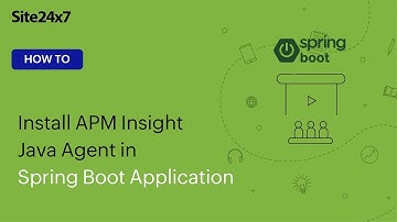 How to install a Site24x7 APM Insight Java agent in a Spring Boot application