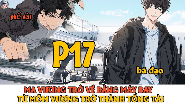 [ Phi Phi Story ] MA VƯƠNG TRỞ VỀ BẰNG MÁY BAY, TỪ MÕM VƯƠNG TRỞ THÀNH TỔNG TÀI | P17