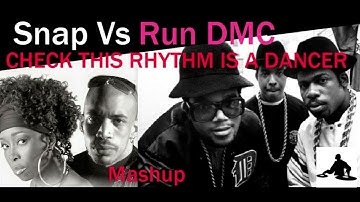 Snap vs Run dmc   -   Check this  Rhythm Is  a dancer    (  mashup )