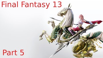 Fina Fantasy 13 part 5 Don