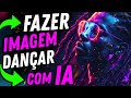 Como Fazer Uma Imagem Dançar com IA