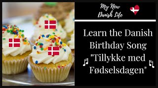 Danish Birthday Song (Lyrics) in Danish with English Translation / My New Danish Life