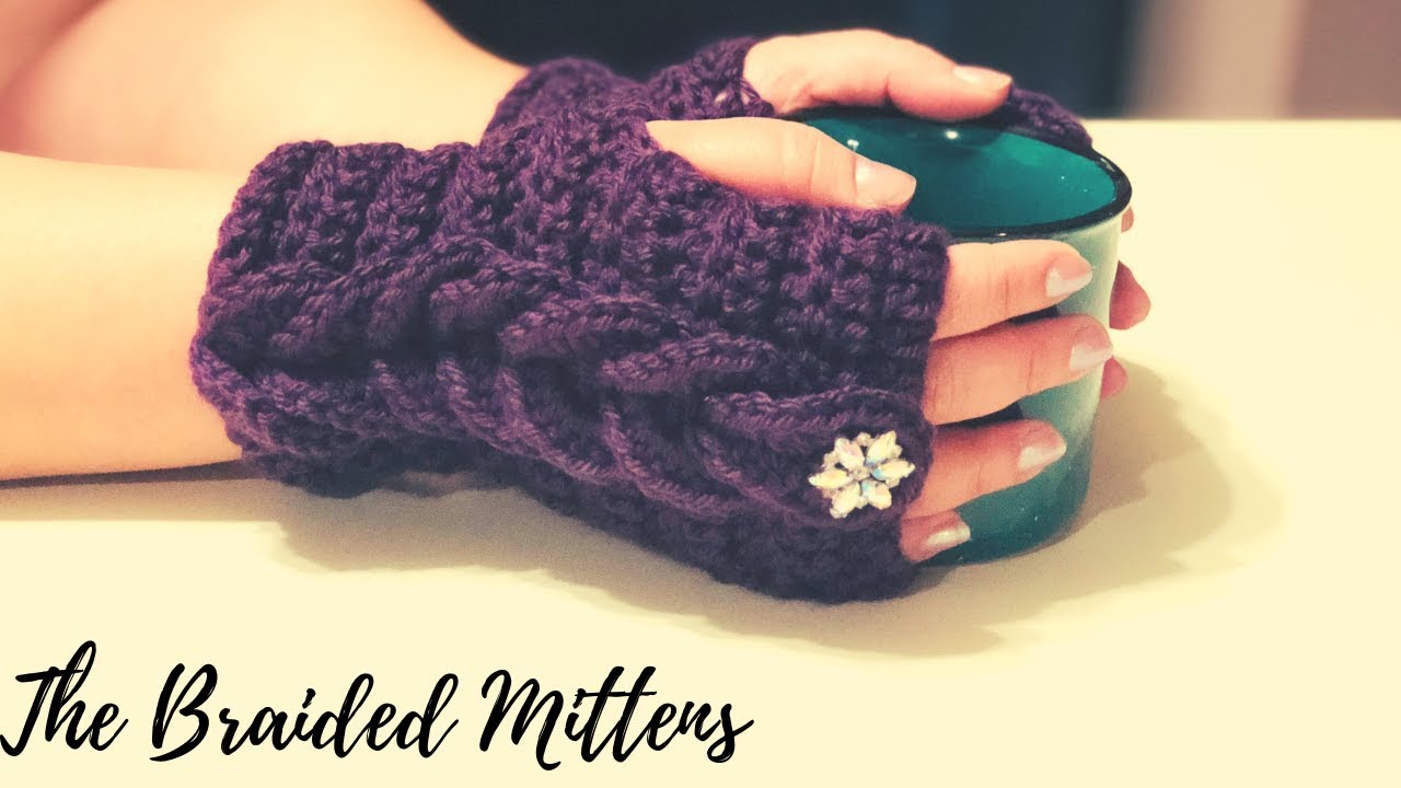 The Braided Mittens Crochet - Mitones o Guantes sin dedos en Crochet! 🎁🎄☃️❄️🧤 YouTube