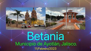 Pueblos de México: Betania, municipio de Ayotlán, Jalisco.