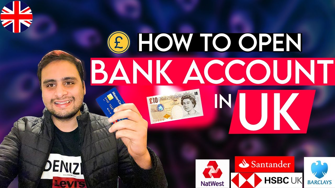 How to open bank account in UK and what you need to open it