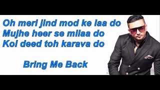 Bring me back is the latest honey singh single from mtv's new show mtv
spoken word. where he becomes india's 1st push artist. story behind
song: ...