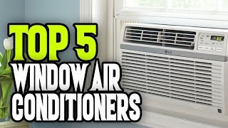 ✅ Best Window Air Conditioner 2019 - Top 5 Window Air Conditioner.