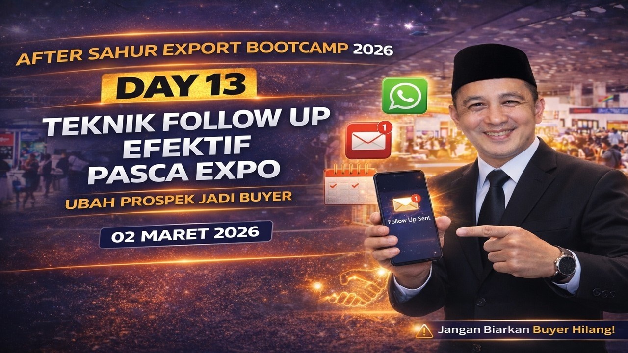 AFTER SAHUR EXPORT BOOTCAMP Day 13 - Teknik Follow Up Efektif Pasca Expo