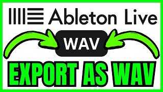 How To EXPORT As WAV Files In Ableton Live 12 (QUICK & EASY) 2026