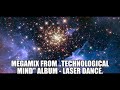 Laser dance - 2020 New Technological Mind megamix(mixed by Peter O.) original audio.