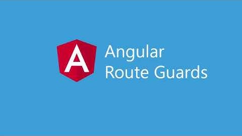 Angular - ROUTE GUARDS - ROUTING & NAVIGATION - Part 2
