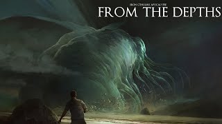 From the Depths (Lovecraftian Dark Ambient Hour)