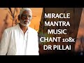 Mantra music miracle chant 108x by dr pillai