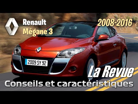 La REVUE : Renault Mégane III (2008-2016) - Conseils d'achat et caractéristiques