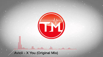 Avicii - X You (Original Mix)