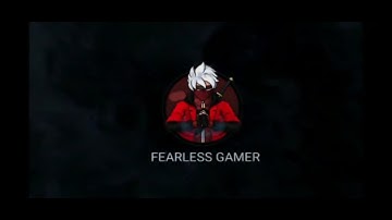 FEARLESS GAMER INTRO🔥🔥🔥