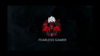 FEARLESS GAMER INTROπ₯π₯π₯