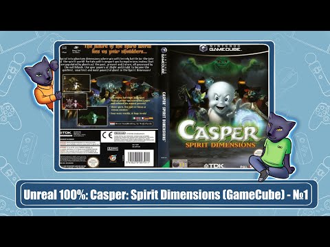Unreal 100%: Casper: Spirit Dimensions (GameCube) - №1