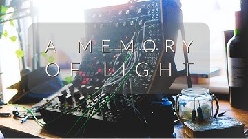 A Memory of Light - Moog Semi Modular Chill-out