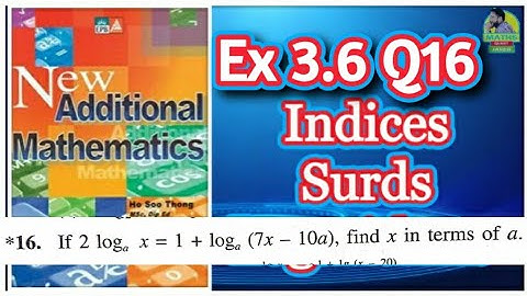 Q16 || Ex 3.6 || Add Maths || chap 3 || Indices,  Surds and logarithm || Marshall Cavendish