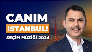 Canım İstanbul! | 2024 SEÇİM MÜZİĞİ Resimi