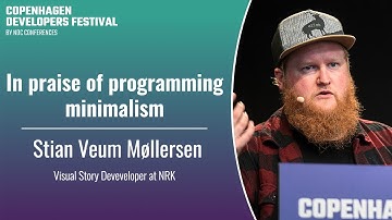 In praise of programming minimalism - Stian Veum Møllersen - CPH DevFest 2024