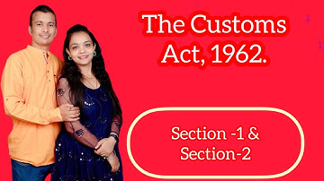 Customs act 1962 - Chapter I - Sections 1 & section 2. #customs