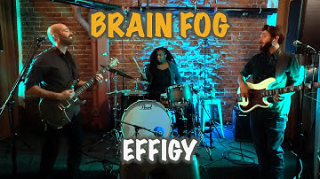 Brain Fog - Effigy