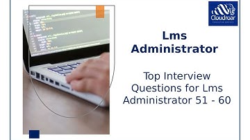 Top 10 Lms Administrator Interview Questions and Answers For 2025 | Part 76