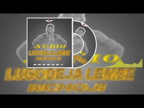 LUGODEJA LEMBE NCHOJI Offical AUDIO