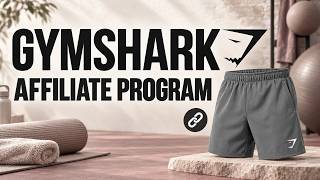 Gymshark Affiliate Program Tutorial: Signup, Links, and Commissions