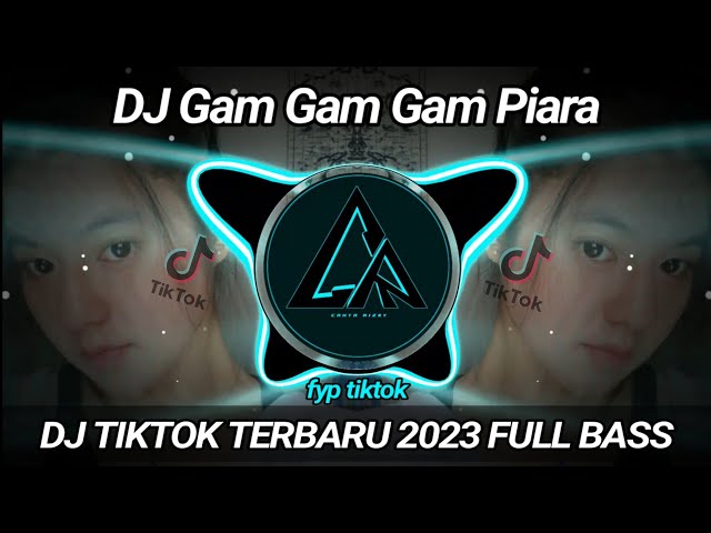 DJ Gam Gam Gam Piara Remix Tiktok Viral Terbaru 2023 Full Bass | DJ Ini Yang Kalian Cari !! class=