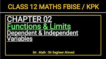 Lec 1-A I Chap 02 I functions & limits I DEPENDENT & INDEPENDENT VI CLASS 12 MATH I KPK & FBISE I