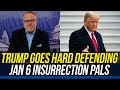 Donald Trump GIVES AID &amp; COMFORT to Insurrectionists!