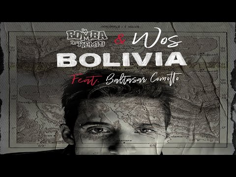 La Bomba de Tiempo y WOS   - Bolivia Ft. Baltasar Comotto (Video Oficial)