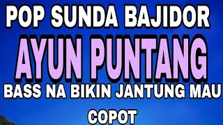 Download Lagu BAJIDOR PILIHAN ‼️AYUN PUNTANG‼️ GIBRIGKEUN DULUR .. MP3 Download Lagu BAJIDOR PILIHAN ‼️AYUN PUNTANG‼️ GIBRIGKEUN DULUR .. MP3