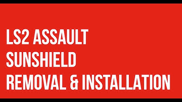 HOW TO - LS2 ASSAULT SUNSHIELD REMOVAL & INSTALLATION