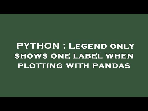 PYTHON : Legend only shows one label when plotting with pandas