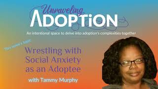 Wrestling with Social Anxiety as an Adoptee with Tammy Murphy - Ep 146