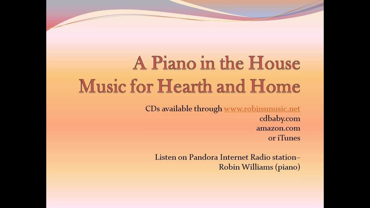 A Piano in the House Sampler by pianist Robin Williams.